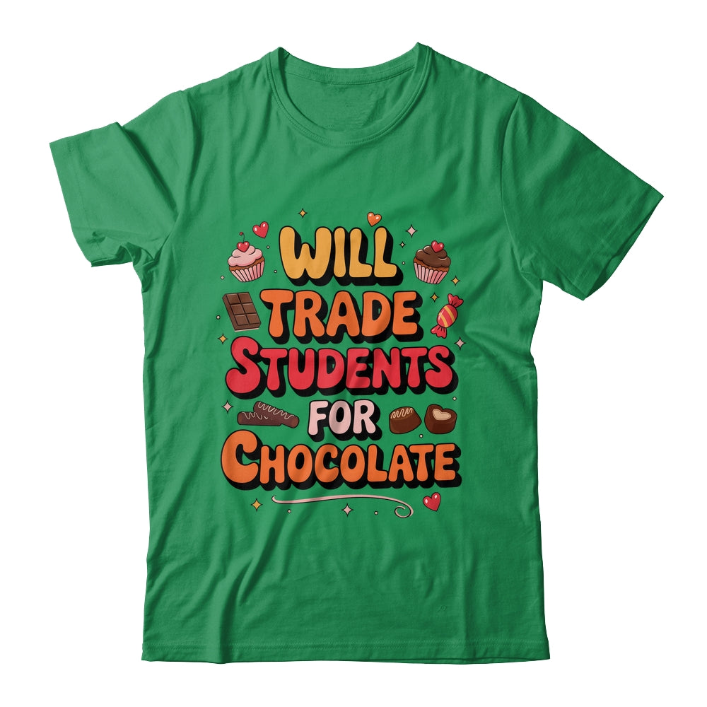 Will Trade Students For Chocolate Valentine's Day Funny Shirt & Hoodie | siriusteestore