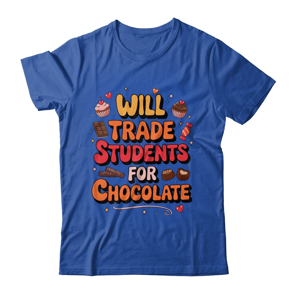 Will Trade Students For Chocolate Valentine's Day Funny Shirt & Hoodie | siriusteestore