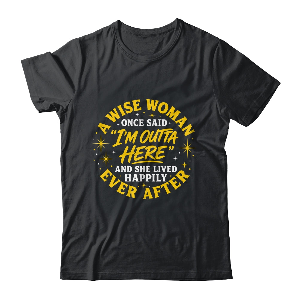Wise Woman Retired Happily Ever After Retirement Grandma Shirt & Tank Top | siriusteestore