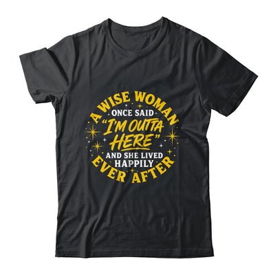 Wise Woman Retired Happily Ever After Retirement Grandma Shirt & Tank Top | siriusteestore