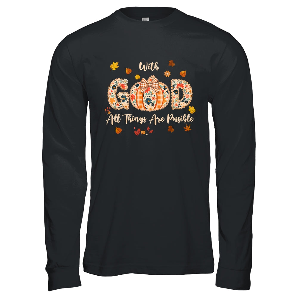 With GOD All Things Are Possible Christian Fall Pumpkin Shirt & Hoodie | siriusteestore