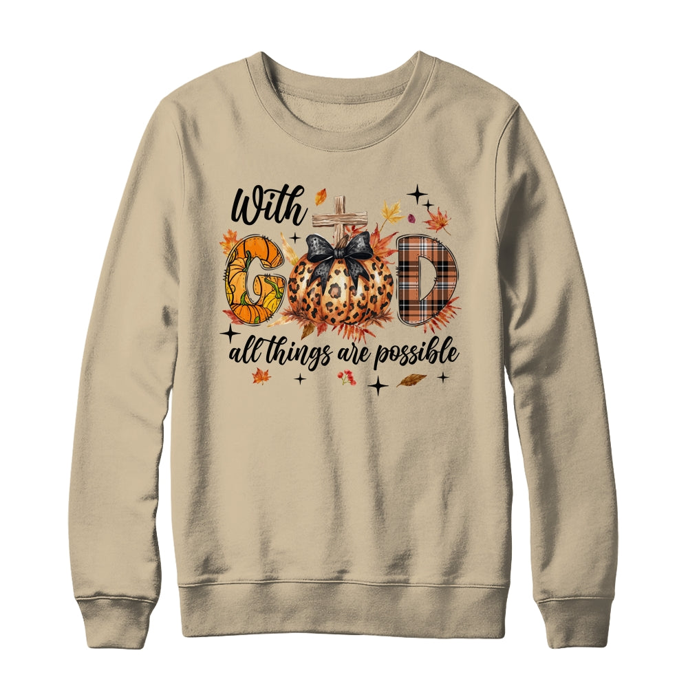 With God All Things Are Possible Autumn Fall Christian Jesus Shirt & Sweatshirt | siriusteestore