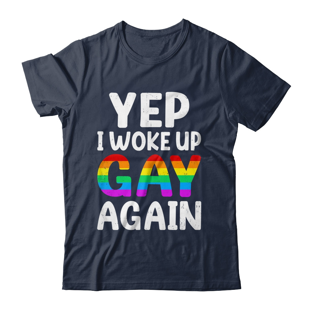 Woke Up Gay Again Pride Rainbow Month Queer Gay Party LGBTQ Shirt & Tank Top | siriusteestore