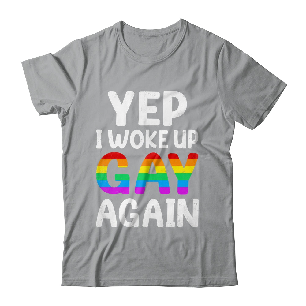 Woke Up Gay Again Pride Rainbow Month Queer Gay Party LGBTQ Shirt & Tank Top | siriusteestore