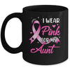 Woman I Wear Pink For My Aunt Breast Cancer Awareness Mug | siriusteestore
