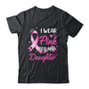 Woman I Wear Pink For My Daughter Breast Cancer Awareness Shirt & Tank Top | siriusteestore