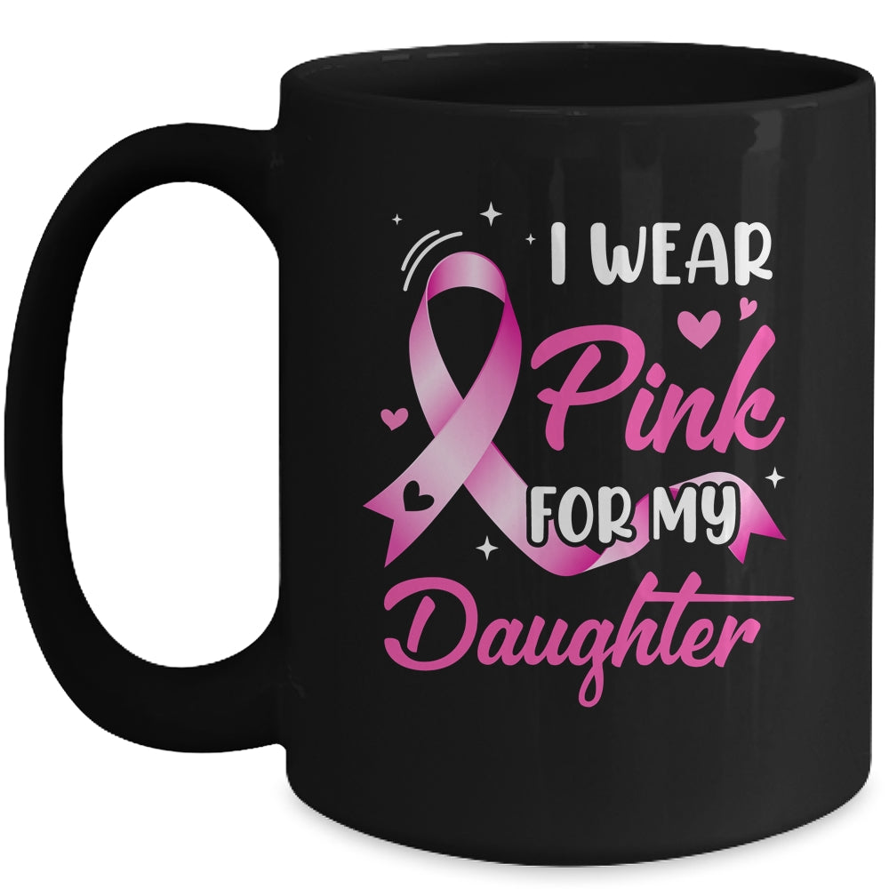 Woman I Wear Pink For My Daughter Breast Cancer Awareness Mug | siriusteestore