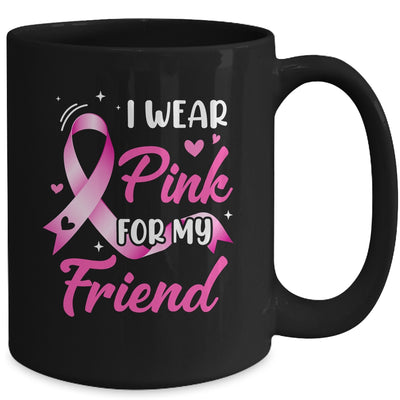 Woman I Wear Pink For My Friend Breast Cancer Awareness Mug | siriusteestore