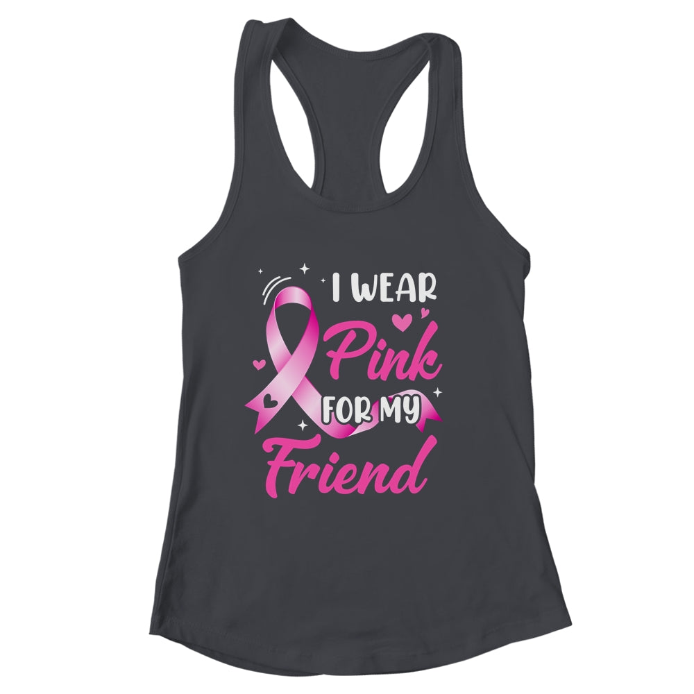 Woman I Wear Pink For My Friend Breast Cancer Awareness Shirt & Tank Top | siriusteestore