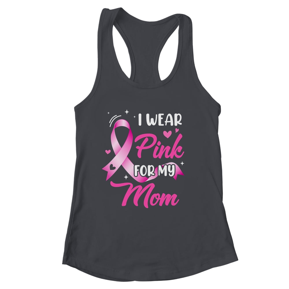 Woman I Wear Pink For My Mom Breast Cancer Awareness Shirt & Tank Top | siriusteestore
