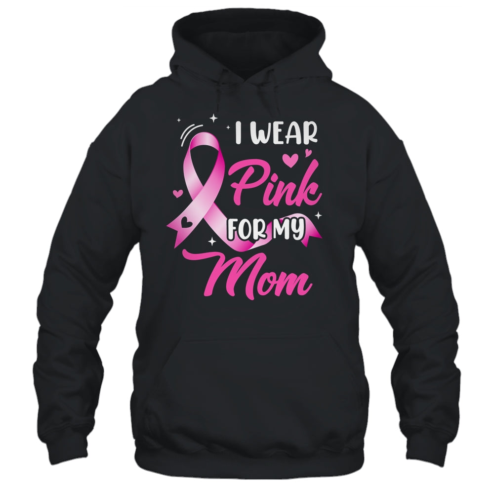 Woman I Wear Pink For My Mom Breast Cancer Awareness Shirt & Tank Top | siriusteestore