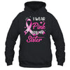 Woman I Wear Pink For My Sister Breast Cancer Awareness Shirt & Tank Top | siriusteestore