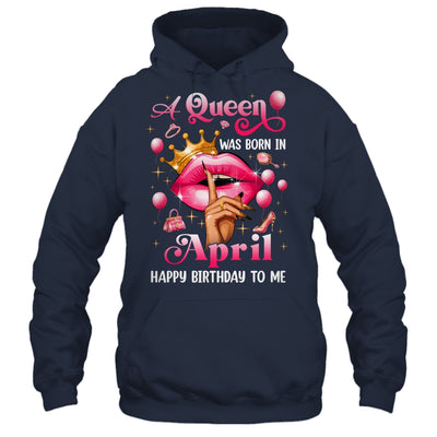 Womens A Queen Was Born In April Happy Birthday To Me Shirt & Tank Top | siriusteestore
