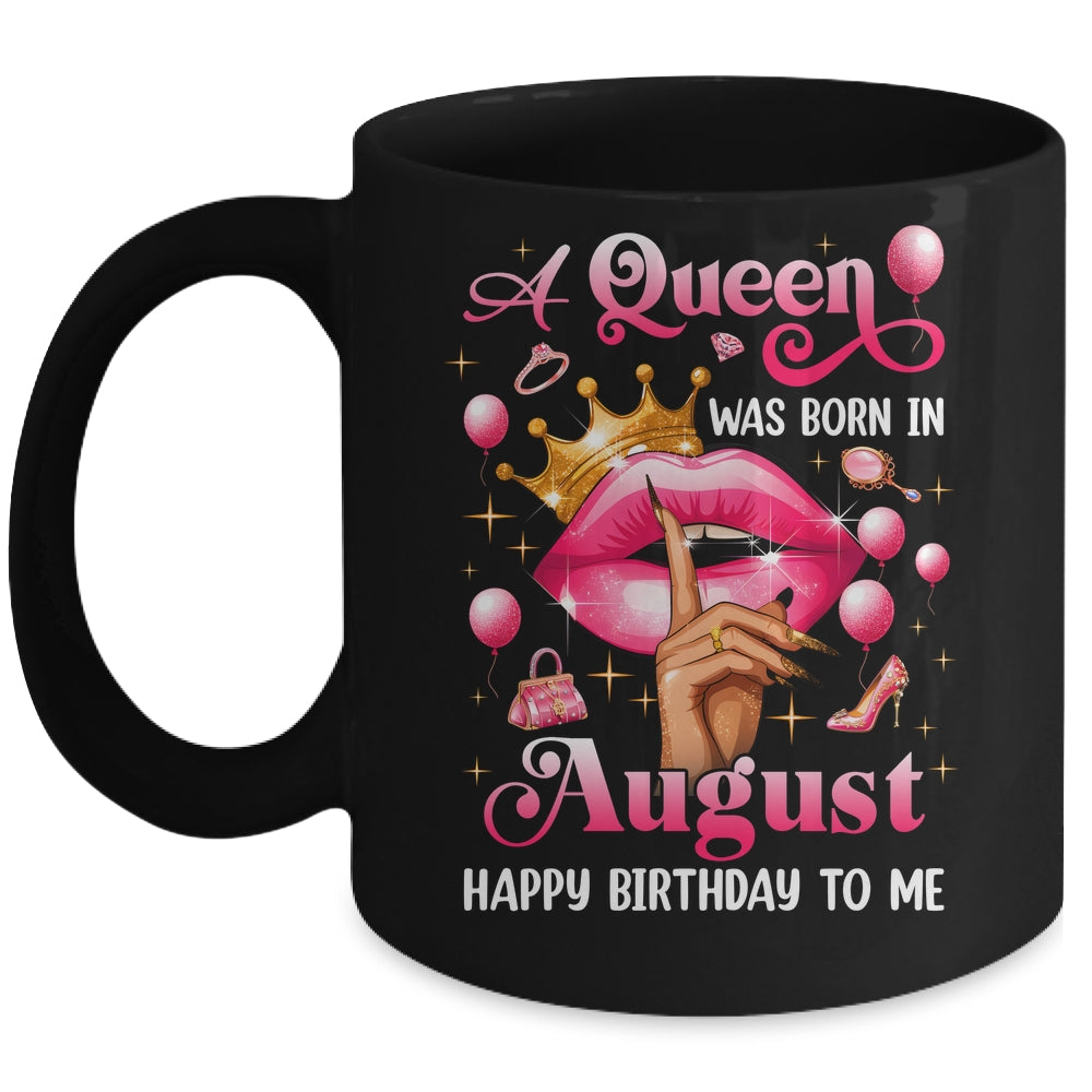 Womens A Queen Was Born In August Happy Birthday To Me Mug | siriusteestore
