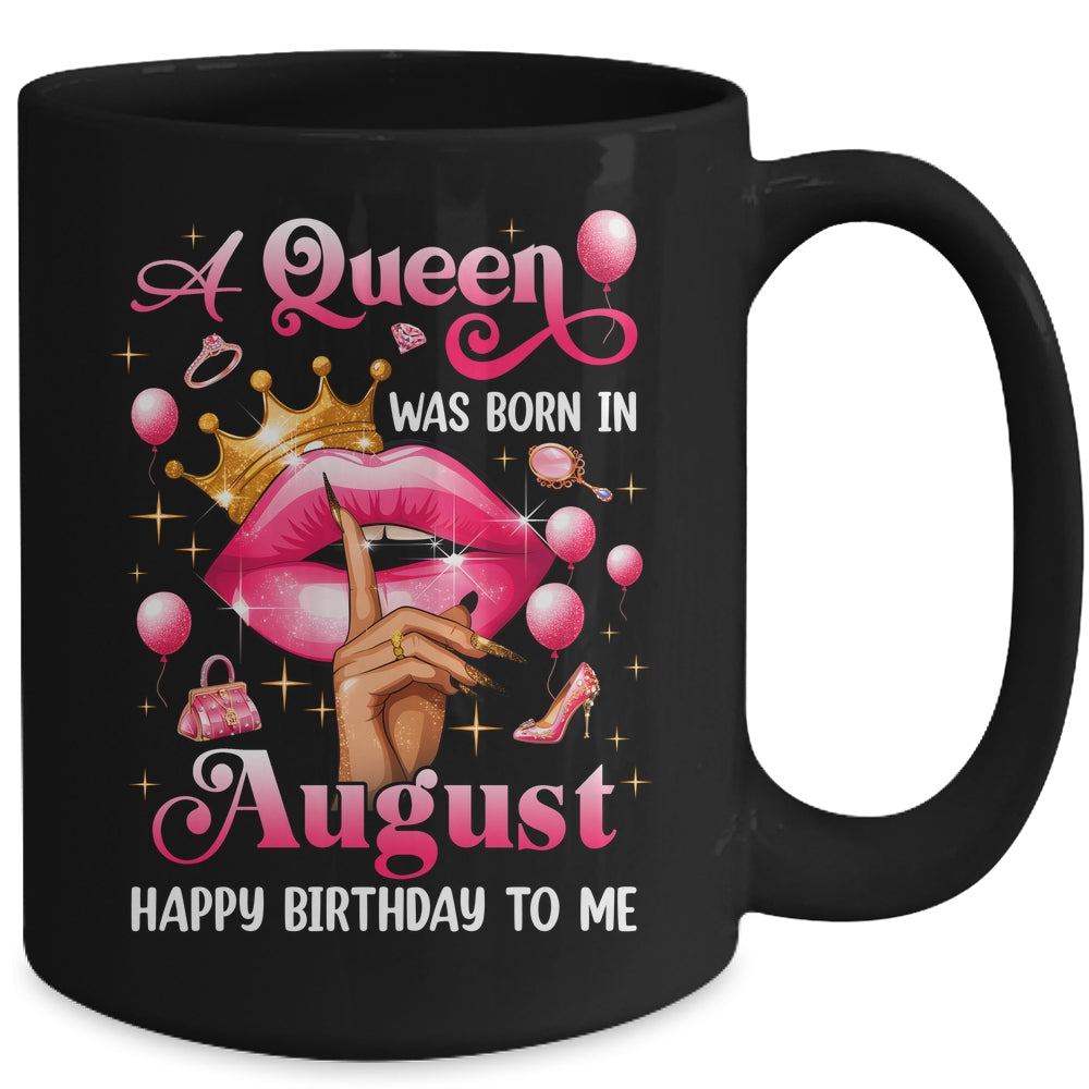 Womens A Queen Was Born In August Happy Birthday To Me Mug | siriusteestore