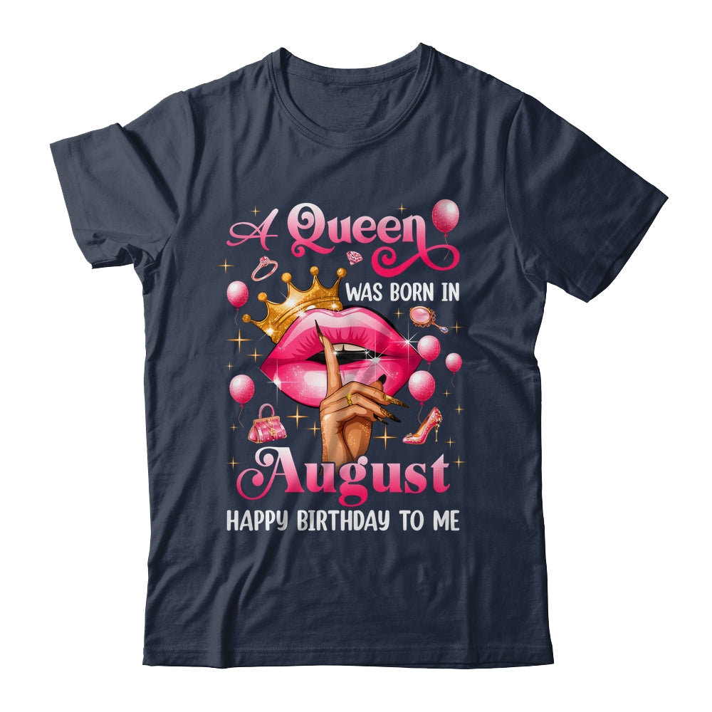 Womens A Queen Was Born In August Happy Birthday To Me Shirt & Tank Top | siriusteestore