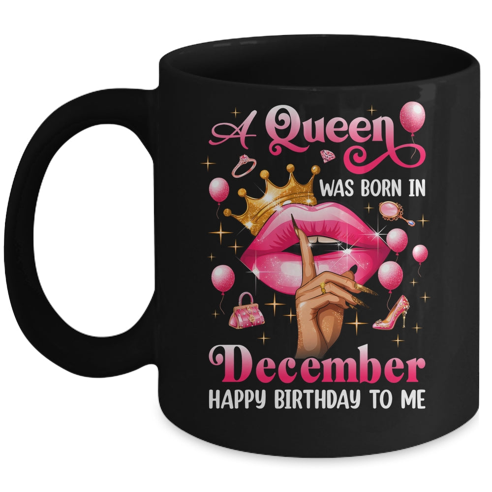 Womens A Queen Was Born In December Happy Birthday To Me Mug | siriusteestore