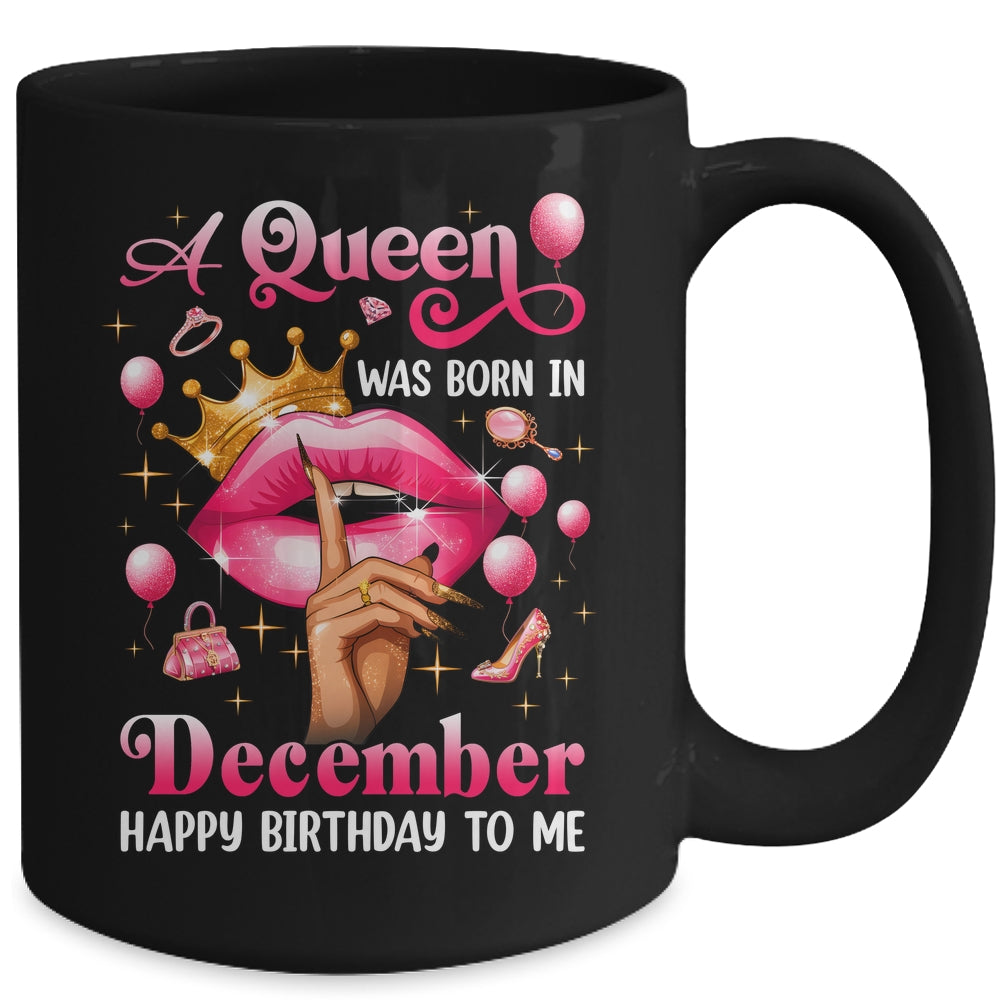 Womens A Queen Was Born In December Happy Birthday To Me Mug | siriusteestore