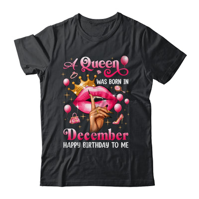 Womens A Queen Was Born In December Happy Birthday To Me Shirt & Tank Top | siriusteestore