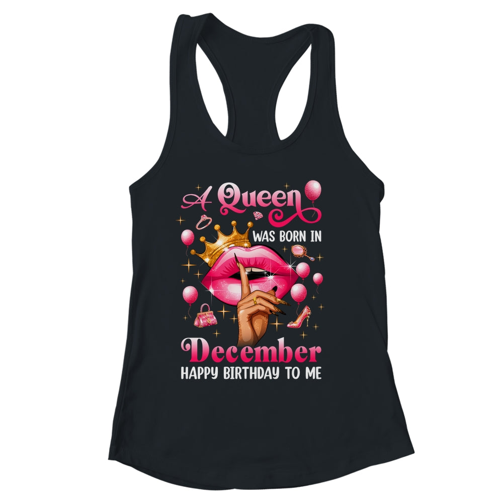 Womens A Queen Was Born In December Happy Birthday To Me Shirt & Tank Top | siriusteestore