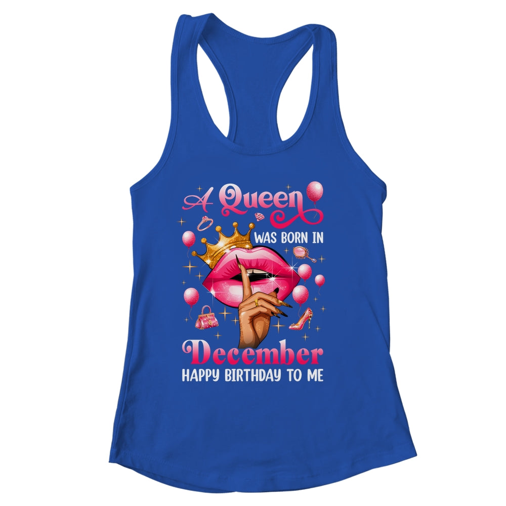 Womens A Queen Was Born In December Happy Birthday To Me Shirt & Tank Top | siriusteestore