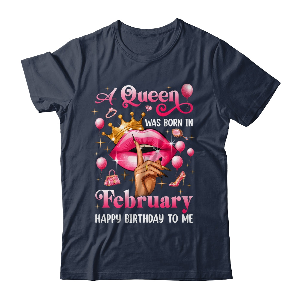 Womens A Queen Was Born In February Happy Birthday To Me Shirt & Tank Top | siriusteestore