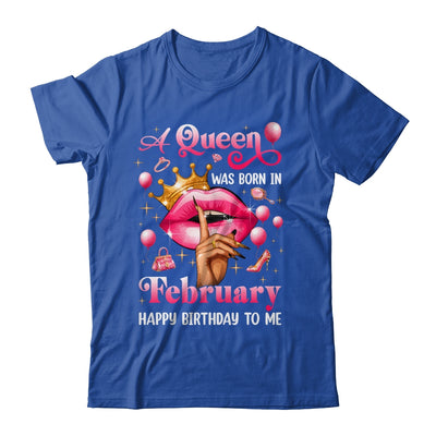 Womens A Queen Was Born In February Happy Birthday To Me Shirt & Tank Top | siriusteestore