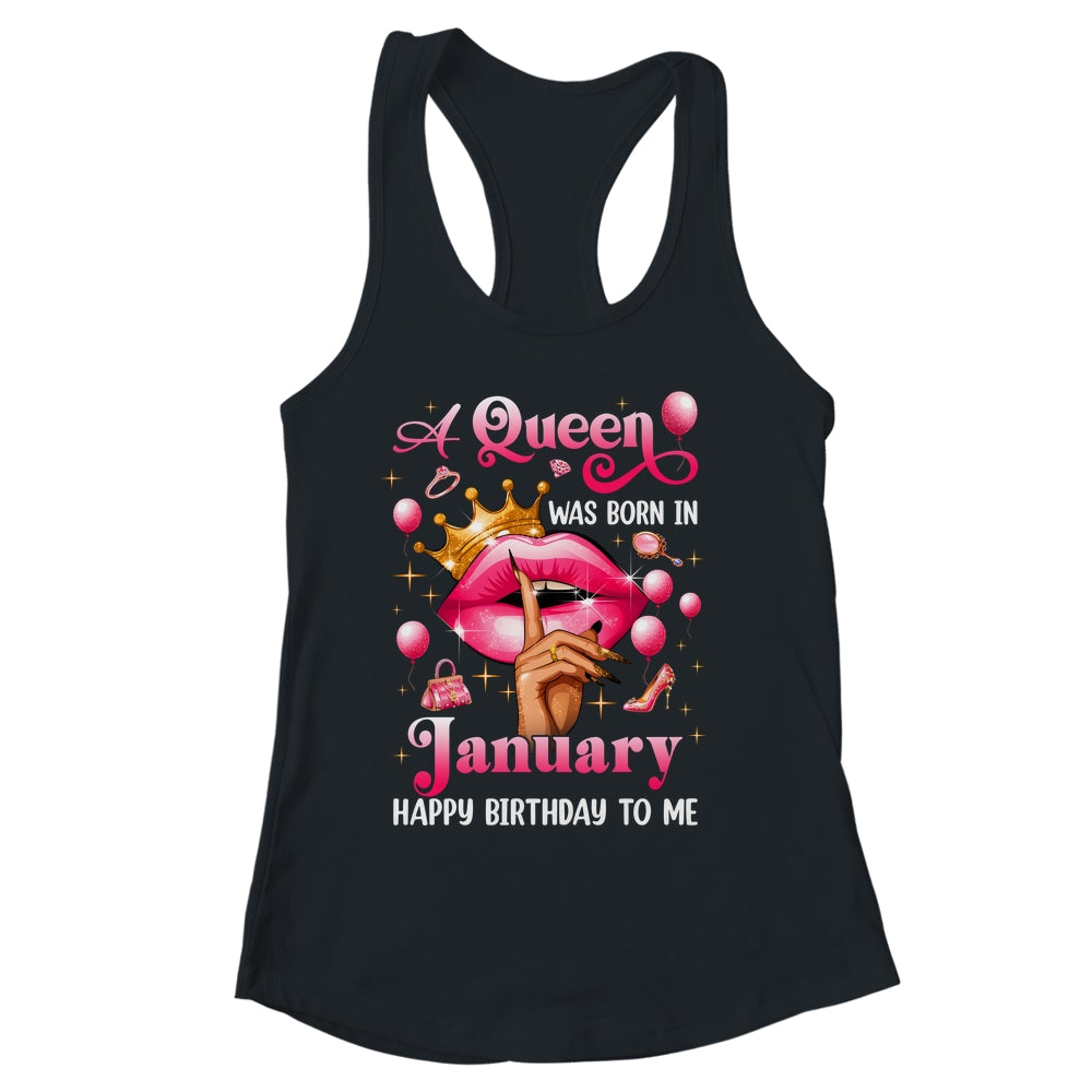 Womens A Queen Was Born In January Happy Birthday To Me Shirt & Tank Top | siriusteestore