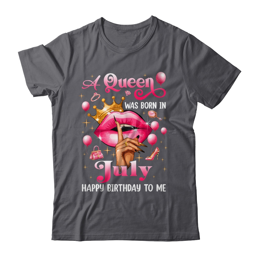 Womens A Queen Was Born In July Happy Birthday To Me Shirt & Tank Top | siriusteestore