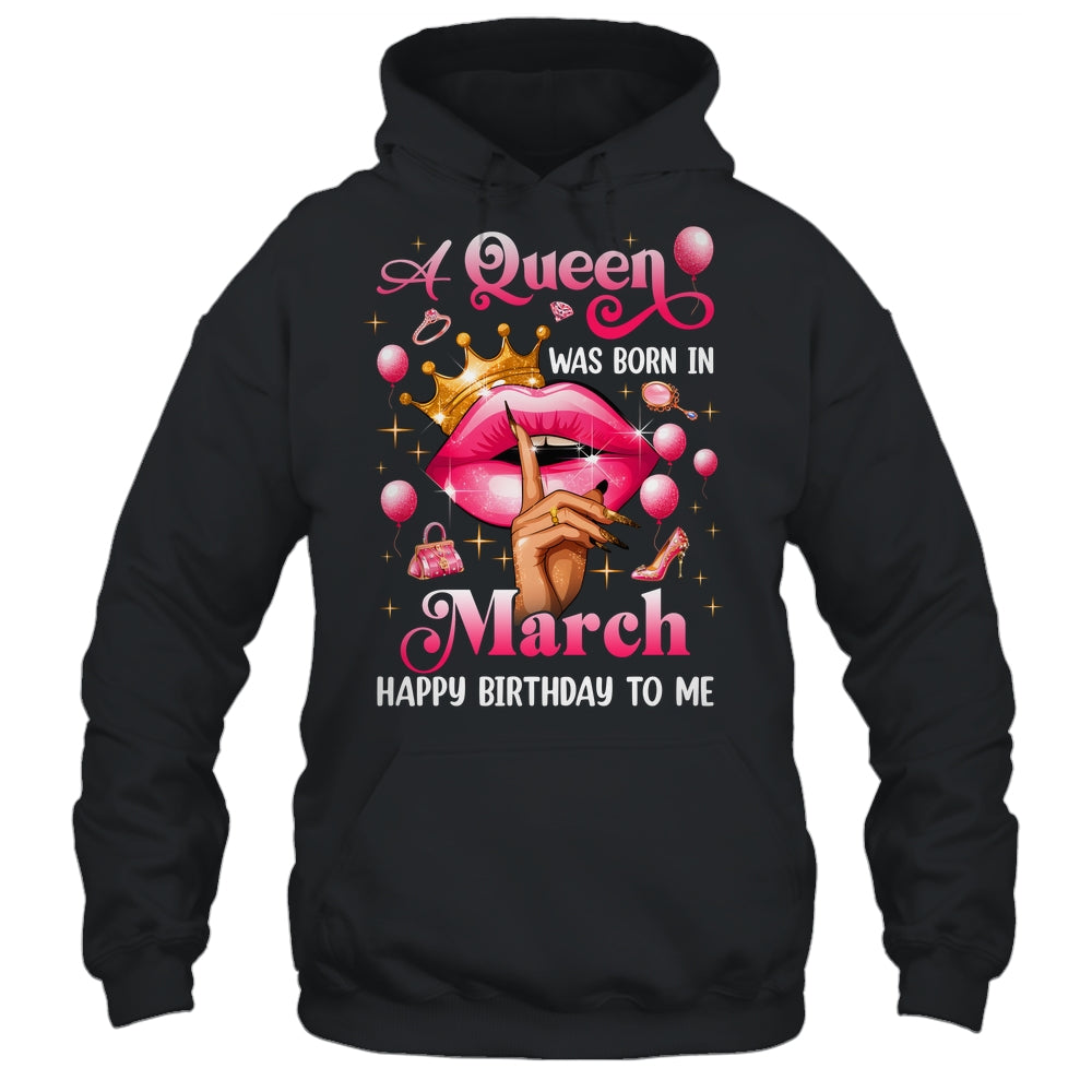 Womens A Queen Was Born In March Happy Birthday To Me Shirt & Tank Top | siriusteestore