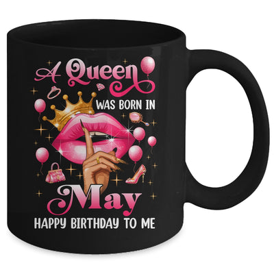 Womens A Queen Was Born In May Happy Birthday To Me Mug | siriusteestore