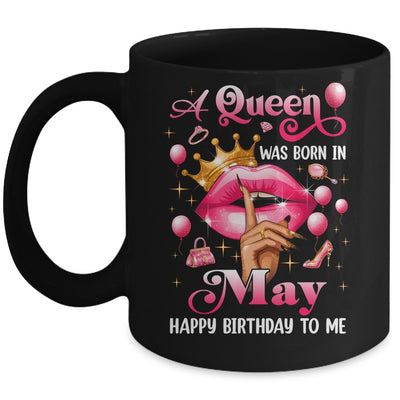 Womens A Queen Was Born In May Happy Birthday To Me Mug | siriusteestore