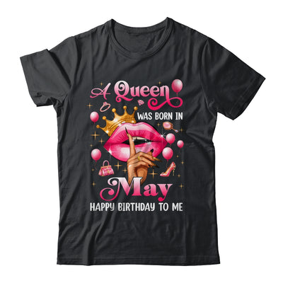 Womens A Queen Was Born In May Happy Birthday To Me Shirt & Tank Top | siriusteestore