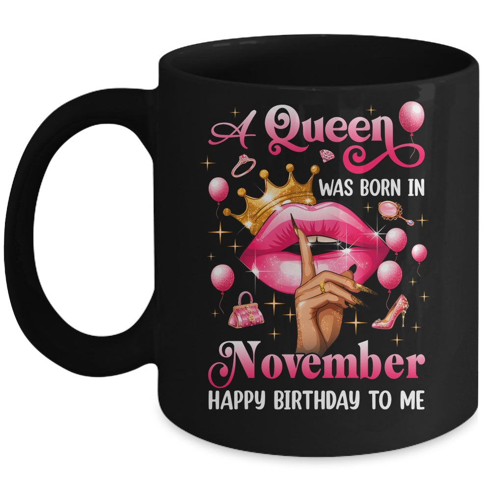 Womens A Queen Was Born In November Happy Birthday To Me Mug | siriusteestore