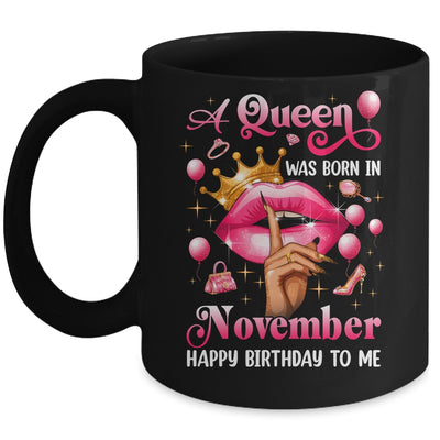 Womens A Queen Was Born In November Happy Birthday To Me Mug | siriusteestore