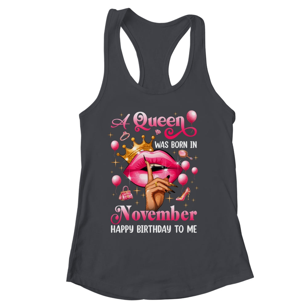 Womens A Queen Was Born In November Happy Birthday To Me Shirt & Tank Top | siriusteestore