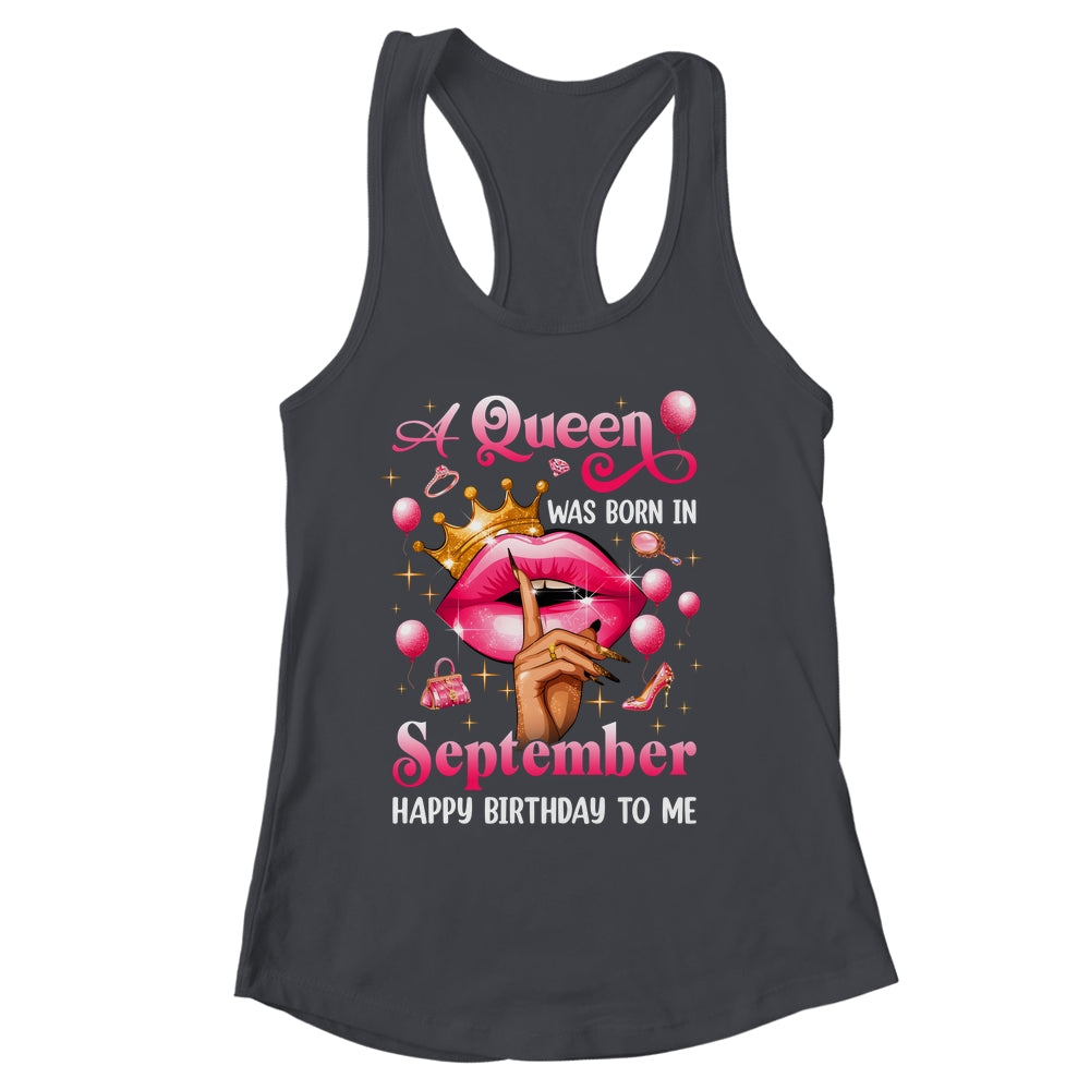 Womens A Queen Was Born In September Happy Birthday To Me Shirt & Tank Top | siriusteestore