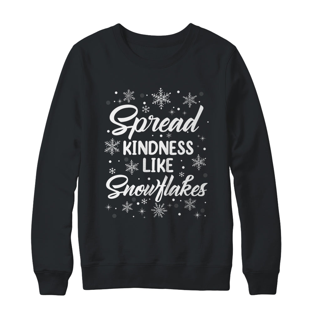 Xmas Themed Spread Kindness Like Snowflakes Merry Christmas Shirt & Sweatshirt | siriusteestore