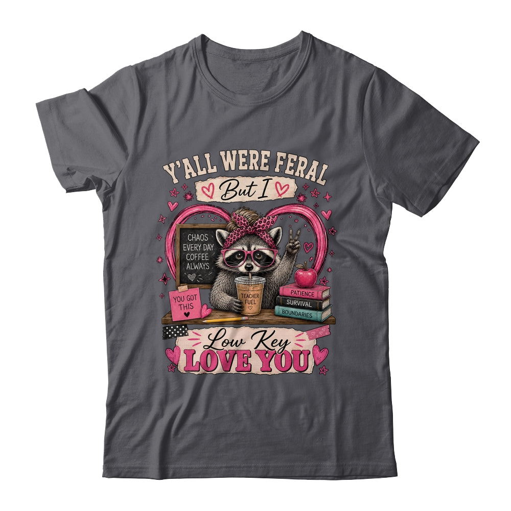 Y'All Were Feral But I Low Key Love You Raccoon Iced Coffee Shirt & Hoodie | siriusteestore