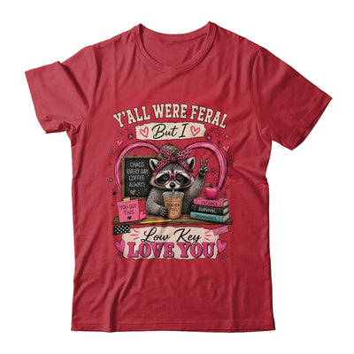 Y'All Were Feral But I Low Key Love You Raccoon Iced Coffee Shirt & Hoodie | siriusteestore