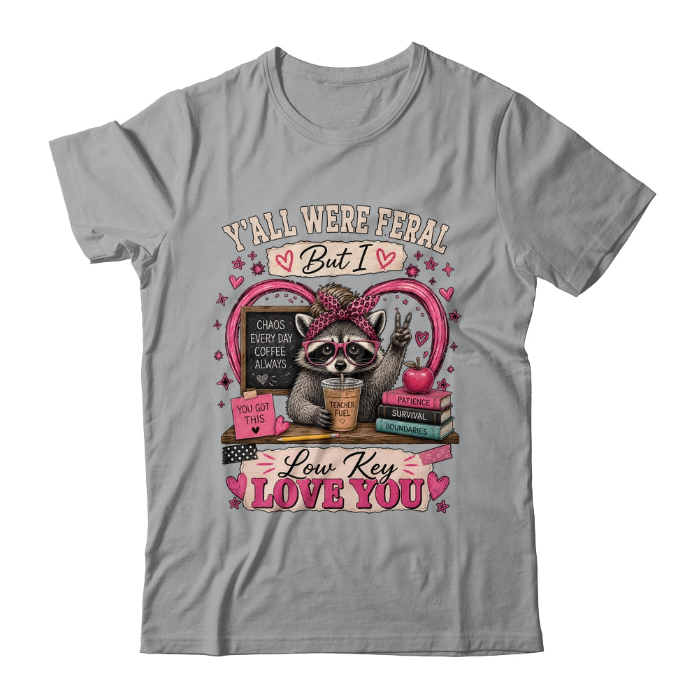 Y'All Were Feral But I Low Key Love You Raccoon Iced Coffee Shirt & Hoodie | siriusteestore