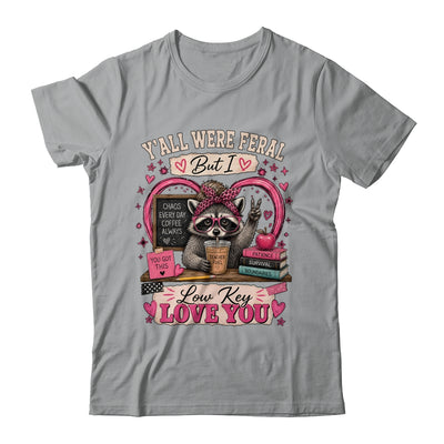 Y'All Were Feral But I Low Key Love You Raccoon Iced Coffee Shirt & Hoodie | siriusteestore