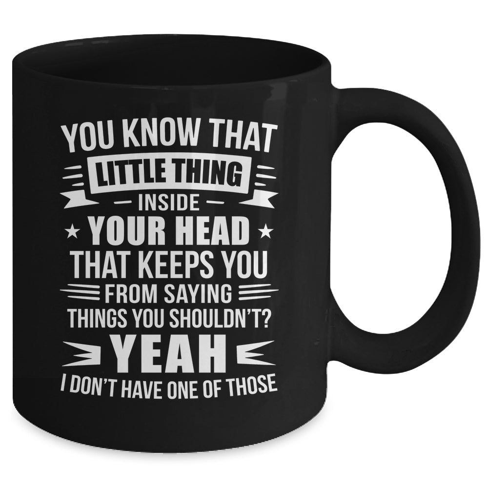 Yeah I Don’t Have One Of Those Funny Sarcastic Humor Saying Mug | siriusteestore