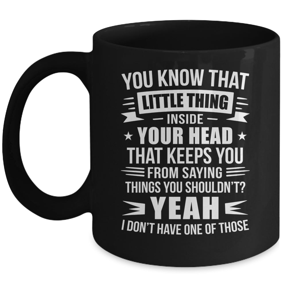 Yeah I Don’t Have One Of Those Funny Sarcastic Humor Saying Mug | siriusteestore