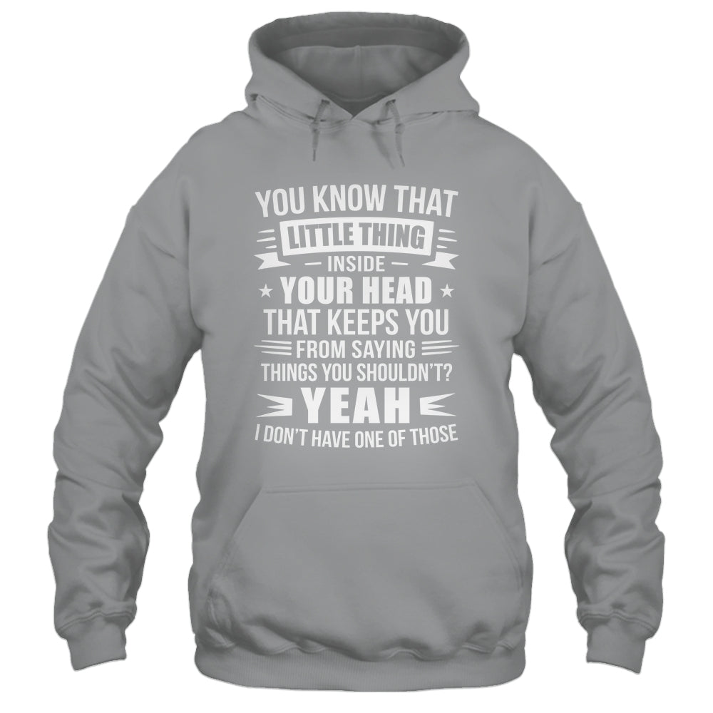 Yeah I Don’t Have One Of Those Funny Sarcastic Humor Saying Shirt & Hoodie | siriusteestore