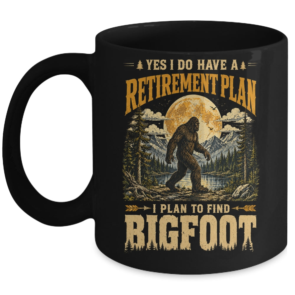 Yes I Have A Retirement Plan I'm Going To Find Bigfoot Retro Mug | siriusteestore