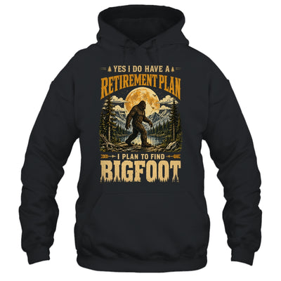 Yes I Have A Retirement Plan I'm Going To Find Bigfoot Retro Shirt & Hoodie | siriusteestore