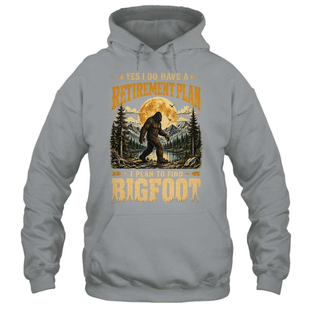 Yes I Have A Retirement Plan I'm Going To Find Bigfoot Retro Shirt & Hoodie | siriusteestore