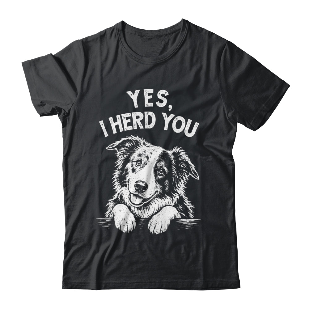 Yes I Heard You Funny Mom Dad Australian Shepherd Dog Lovers Shirt & Tank Top | siriusteestore