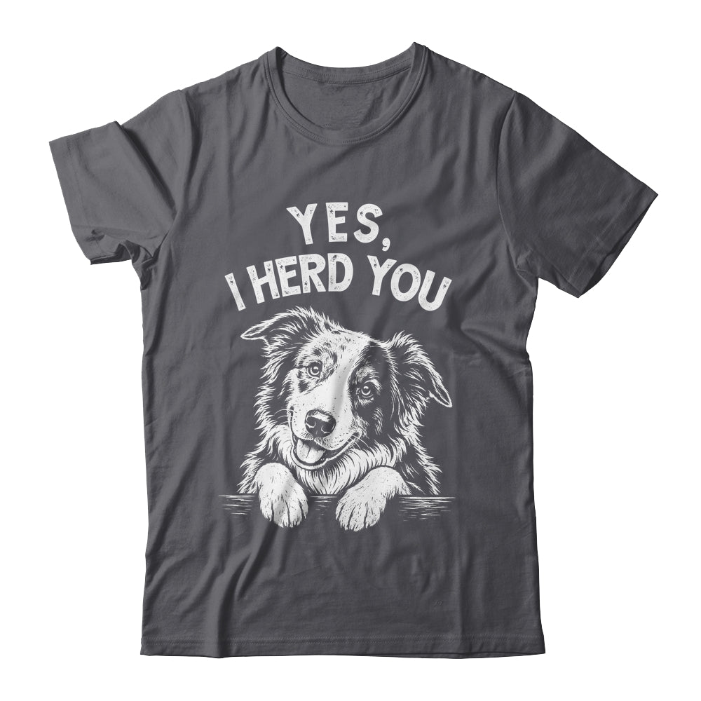Yes I Heard You Funny Mom Dad Australian Shepherd Dog Lovers Shirt & Tank Top | siriusteestore